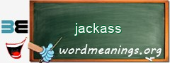 WordMeaning blackboard for jackass